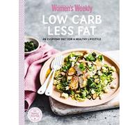 Low Carb Less Fat (The Australian Women's Weekly: New Essentials)