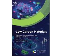Low Carbon Materials : Paving a Sustainable Path for a Greener Future