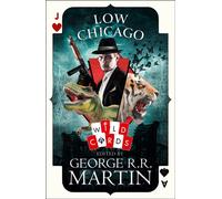 Low Chicago: A Science Fiction Time Travel Mystery (Wild Cards)