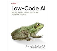 Low-Code AI: A Practical Project-Driven Introduction to Machine Learning