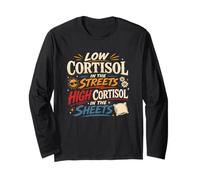 Low Cortisol Streets High Cortisol Sheets Funny Long Sleeve T-Shirt
