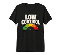 Low Cortisol Stress Free Relaxed Wellness Humor Premium T-Shirt