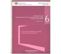 Low Cost Community-Based Care for Drug Users (Intervention Tool-Kit) Module - 6 [Paperback] Tarun Roy