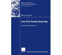 Low-Cost Country Sourcing: Trends and Implications (Einkauf, Logistik und Supply Chain Management)