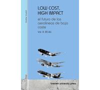 LOW COST, HIGH IMPACT: el futuro de las aerolíneas de bajo coste:Volumen 2: EE. UU.