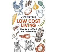 Robinson Les Bains - Low-Cost Living: How to Live Well for Less Money - 2nd Edition