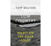 Low Country: Brexit on the Essex Coast