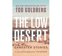 Low Desert, The: Gangster Stories