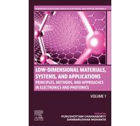 Low-Dimensional Materials, Systems and Applications, Volume 1 : Principles, Methods, and Approaches in Electronics and Photonics Volume 1