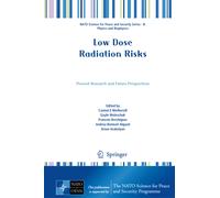 Low Dose Radiation Risks : Present Research and Future Perspectives
