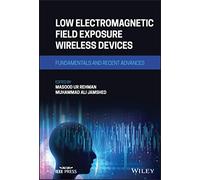 Low Electromagnetic Field Exposure Wireless Devices: Fundamentals and Recent Advances