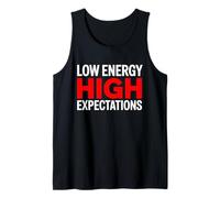 Low Energy High Expectations Funny Quote Design Tank Top