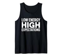Low Energy High Expectations Funny Quote Design Tank Top