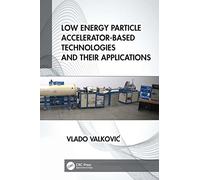 Low Energy Particle Accelerator-Based Technologies and Their Applications