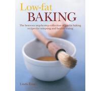 Low-fat Baking: The Best-ever Step-by-step Collection of Low-fat Baking Recipes for Tempting and Healthy Eating