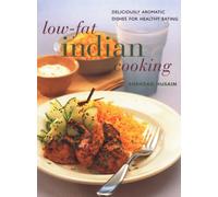 Low Fat Indian Cooking : Deliciously aromatic dishes for healthy eating