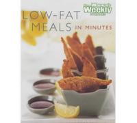 Low-Fat Meals in Minutes ("Australian Women's Weekly" Home Library)