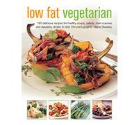 Low Fat Vegetarian : 180 Delicious Recipes for Healthy Soups, Salads, Main Courses and Desserts, Shown in Over 750 Photographs