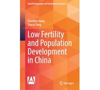 Low Fertility and Population Development in China (Spatial Demography and Population Governance)