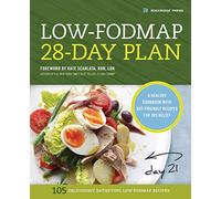 Low-Fodmap 28-Day Plan: A Healthy Cookbook With Gut-Friendly Recipes for IBS Relief