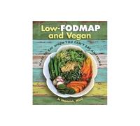 Low-Fodmap and Vegan – What to Eat When You Can't Eat Anything