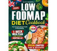 Low FODMAP Diet Cookbook: Your Complete Simple Guide to Beat Bloating with a 7-W ODMAP Meal Plan, Shopping Lists and Colourful Photos