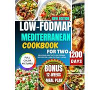 LOW-FODMAP MEDITERRANEAN DIET COOKBOOK FOR TWO: delicious and nutritious low sodium high protein recipes to improve digestion ,ibs control ,bloating and to soothe your gut