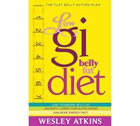 Low Gi Belly Fat Diet: The Flat Belly Action Plan
