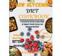 Low Glycemic Diet Cookbook 2026: A Structured 30-Day Eating Guide to Support Steady Energy and Balanced Nutrition (Brittany J. Cruz’s Everyday Meals Made Easy Series)