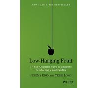 Low-Hanging Fruit: 77 Eye-Opening Ways to Improve Productivity and Profits