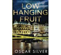 Low Hanging Fruit: Book 2 of the Henry and Hobbs Saga
