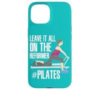Low Impact Exercise Leave It All On The Reformer Pilates Case for iPhone 15