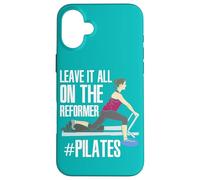 Low Impact Exercise Leave It All On The Reformer Pilates Case for iPhone 16 Plus