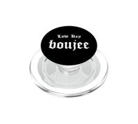 Low Key Boujee - Bourgeois Rap Hip Hop Style Boujie Bougie PopSockets PopGrip for MagSafe