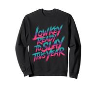 Low Key Ready To Slay This Year Student School - Sweatshirt