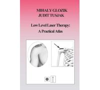 Low Level Laser Therapy: A Practical Atlas