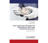 Low-Level Laser Therapy for Orthodontic Pain and Treatment Duration: A systematic review
