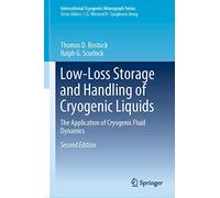 Low-Loss Storage and Handling of Cryogenic Liquids: The Application of Cryogenic Fluid Dynamics (International Cryogenics Monograph Series)