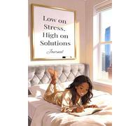 Low on Stress, High on Solutions Journal