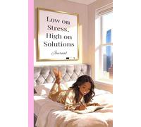 Low on Stress, High on Solutions Journal