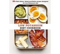 Low Potassium Diet Cookbook: 50+ Side dishes, Salad and Pasta recipes designed for Low Potassium diet