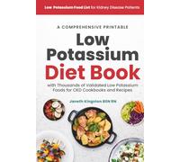 Low Potassium Food List for Kidney Disease Patients: A Comprehensive Printable Low Potassium Diet Book with Thousands of Validated Low Potassium Foods ... Recipes (Kidney Diet Food Reference Guide)