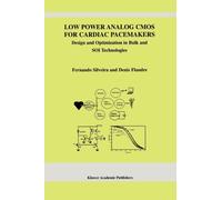 Low Power Analog CMOS for Cardiac Pacemakers : Design and Optimization in Bulk and SOI Technologies