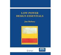 Low Power Design Essentials (Integrated Circuits and Systems)