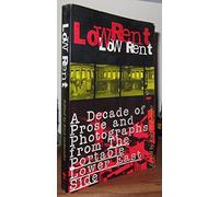 Low Rent: A Decade of Prose and Photographs from The Portable Lower East Side