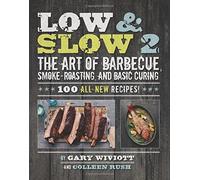 Low & Slow 2: The Art of Barbecue, Smoke-Roasting, and Basic Curing