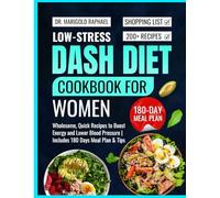 Low-Stress Dash Diet Cookbook for Women: Wholesome, Quick Recipes to Boost Energy and Lower Blood Pressure | Includes 180 Days Meal Plan & Tips