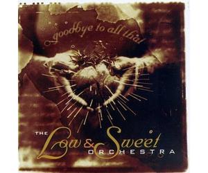 Low & Sweet Orchestra - Goodbye to All That