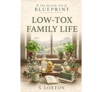 Low Tox Family Life: 5 (Better Life Blueprint)