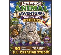Low Vision Animal Adventures Coloring Book for Seniors: 50 Large Print, High-Contrast Animal Adventures with Bold Lines to Improve Focus, Reduce ... Animals Coloring Book Series for Seniors)